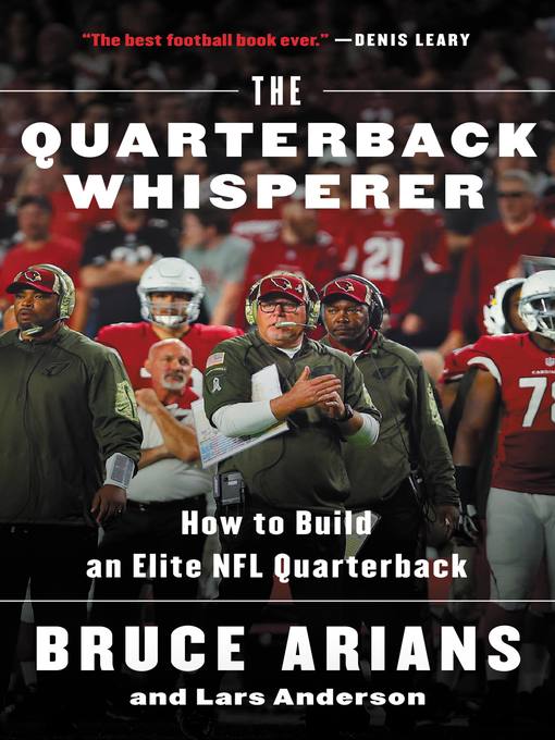 Title details for The Quarterback Whisperer by Bruce Arians - Available